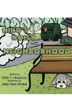 Niko's Noisy Neighborhood - Rita T. Mondello