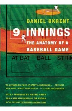 Nine Innings: The Anatomy of a Baseball Game - Daniel Okrent