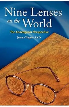 Nine Lenses on the World: the Enneagram Perspective - Jerome Peter Wagner