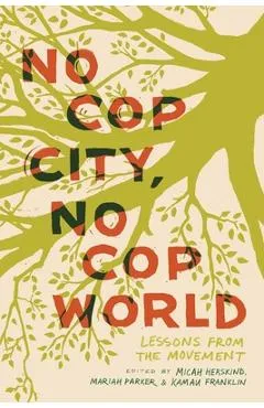 No Cop City, No Cop World: Lessons from the Movement - Kamau Franklin