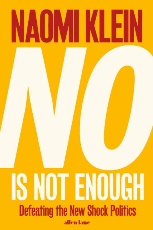 No Is Not Enough: Defeating the New Shock Politics