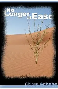 No Longer at Ease by Chinua Achebe (the author of Things Fall Apart) - Chinua Achebe