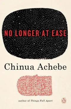 No Longer at Ease - Chinua Achebe