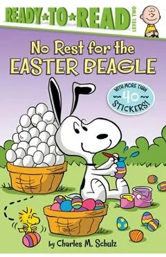 No Rest for the Easter Beagle - Charles M. Schulz