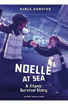 Noelle at Sea: A Titanic Survival Story - Nikki Shannon Smith