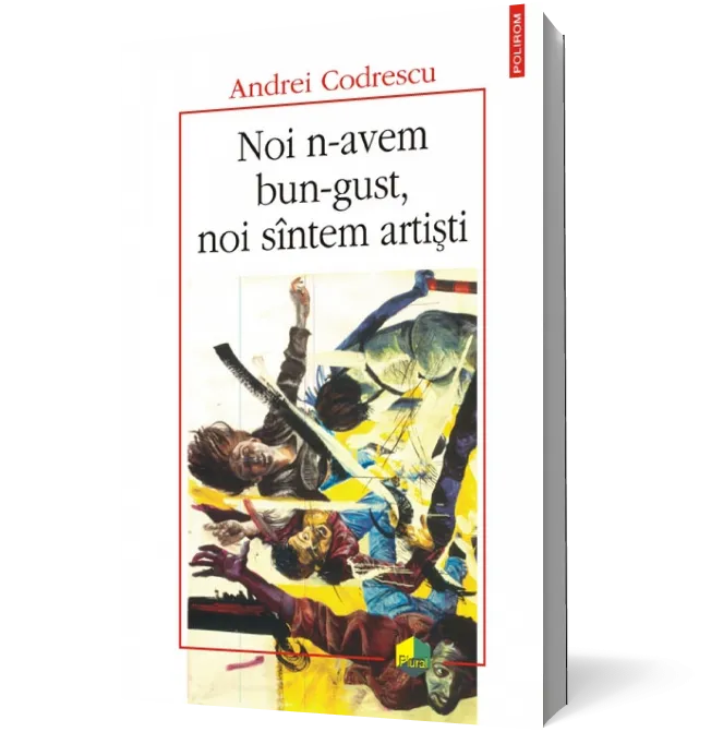 Noi n-avem bun-gust, noi sîntem artişti