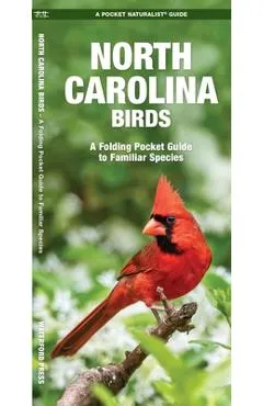 North Carolina Birds: A Folding Pocket Guide to Familiar Species - James Kavanagh