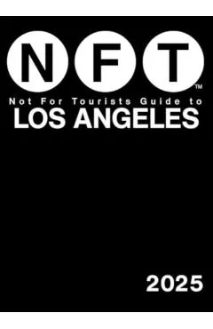 Not for Tourists Guide to Los Angeles 2025 - Not For Tourists