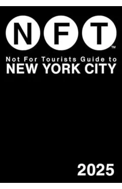 Not for Tourists Guide to New York City 2025 - Not For Tourists