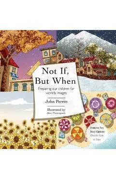 Not If But When: Preparing Our Children for Worldly Images - John Perritt