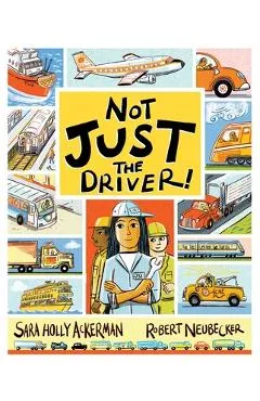 Not Just the Driver! - Sara Holly Ackerman