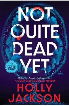 Not Quite Dead Yet - Holly Jackson