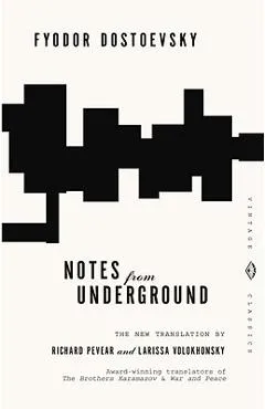 Notes from Underground - Fyodor Dostoevsky