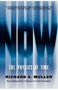Now: The Physics of Time - Richard A. Muller