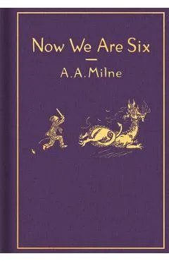 Now We Are Six: Classic Gift Edition - A. A. Milne