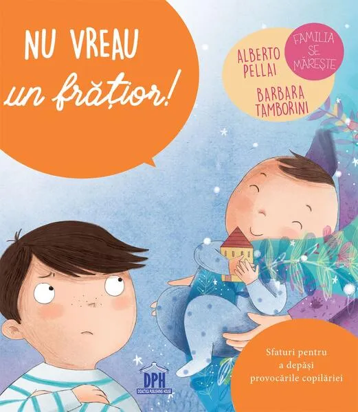Nu vreau un frățior! - Hardcover - Alberto Pellai, Barbara Tamborini - Didactica Publishing House