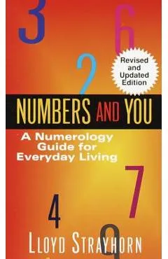 Numbers and You: A Numerology Guide for Everyday Living - Lloyd Strayhorn