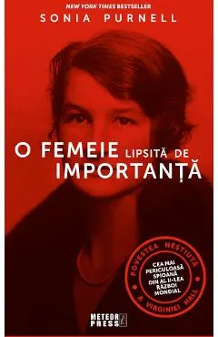 O femeie lipsita de importanta - Sonia Purnell