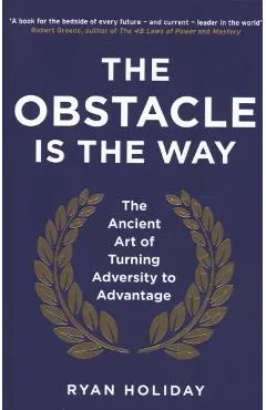 Obstacle is the Way - Ryan Holiday