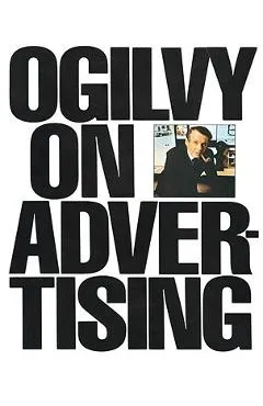 Ogilvy on Advertising - David Ogilvy