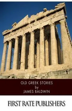 Old Greek Stories - James Baldwin