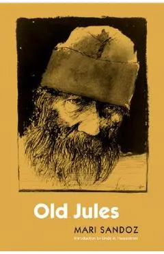 Old Jules (Third Edition) - Mari Sandoz