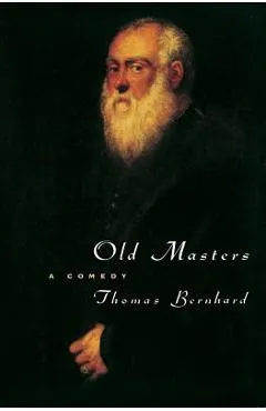 Old Masters: A Comedy - Thomas Bernhard