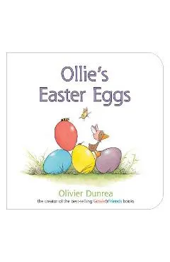 Ollie's Easter Eggs - Olivier Dunrea