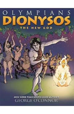 Olympians: Dionysos: The New God - George O'connor