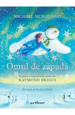 Omul de zapada: O poveste inspirata de cartea lui Raymond Briggs - Michael Morpurgo