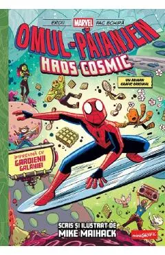 Omul-Paianjen Vol.3: Haos cosmic - Mike Maihack