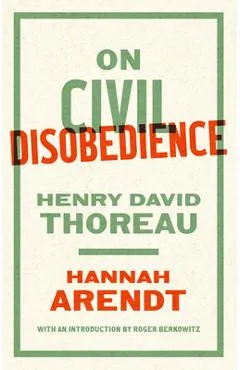 On Civil Disobedience - Hannah Arendt