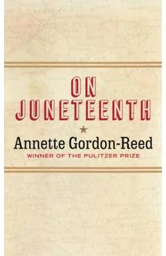 On Juneteenth - Annette Gordon-reed