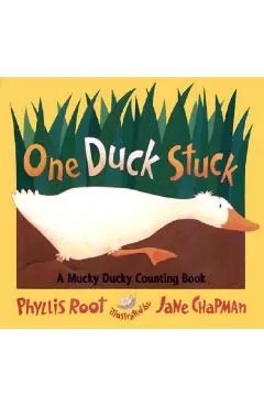 One Duck Stuck: A Mucky Ducky Counting Book - Phyllis Root