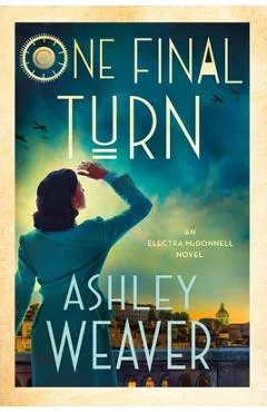 One Final Turn: An Electra McDonnell Novel - Ashley Weaver