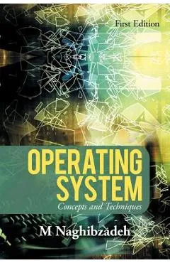 Operating System: Concepts and Techniques - M. Naghibzadeh
