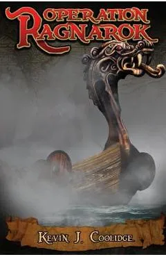 Operation Ragnarok - Kevin Coolidge