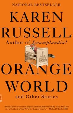 Orange World and Other Stories - Karen Russell