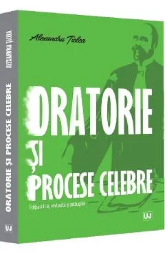 Oratorie si proceses celebre Ed.2 - Alexandru Ticlea
