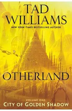 Otherland: City of Golden Shadow - Tad Williams