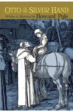 Otto of the Silver Hand - Howard Pyle