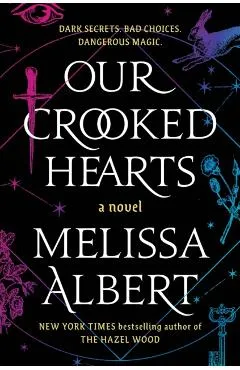 Our Crooked Hearts - Melissa Albert