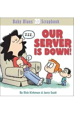 Our Server Is Down! - Rick Kirkman