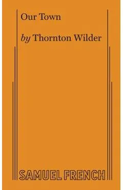 Our Town - Thornton Wilder