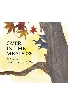 Over in the Meadow - Ezra Jack Keats