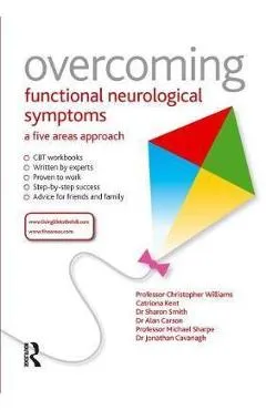 Overcoming Functional Neurological Symptoms: A Five Areas Ap -  Williams