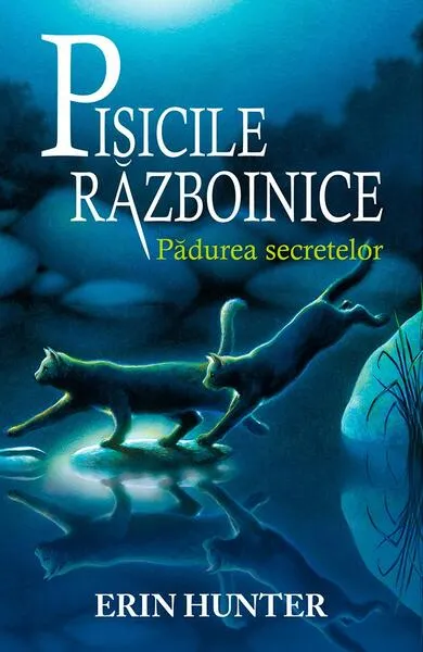 Pisicile războinice. Pădurea secretelor (Vol.3) - Paperback brosat - Erin Hunter - Galaxia Copiilor