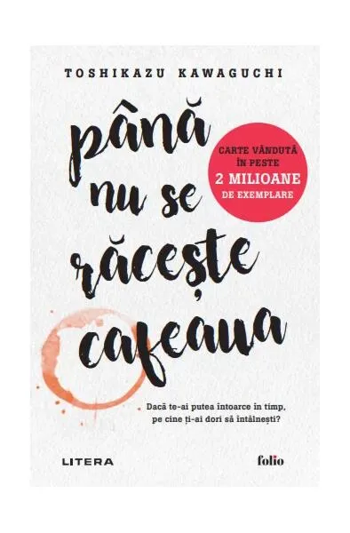 Până nu se răcește cafeaua (Vol. 1) - Paperback - Toshikazu Kawaguchi - Litera