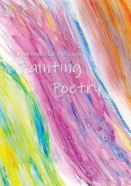 Painting Poetry - Paperback brosat - Andrei Nicolae Beșleagă - Letras