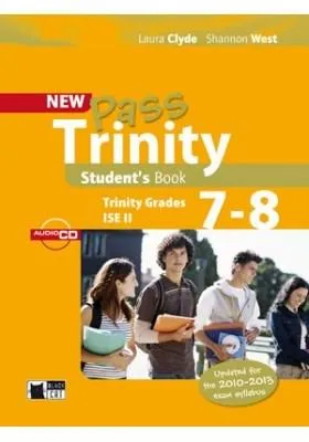 Pass Trinity - Grades 7-8 and ISE II - Student's Book | Laura Clyde, Shannon West
